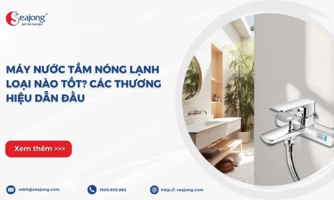 may-nuoc-tam-nong-lanh-loai-nao-tot