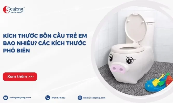 kich-thuoc-bon-cau-tre-em-bao-nhieu