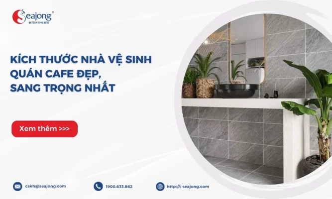 kich-thuoc-nha-ve-sinh-quan-cafe-dep-sang-trong-nhat