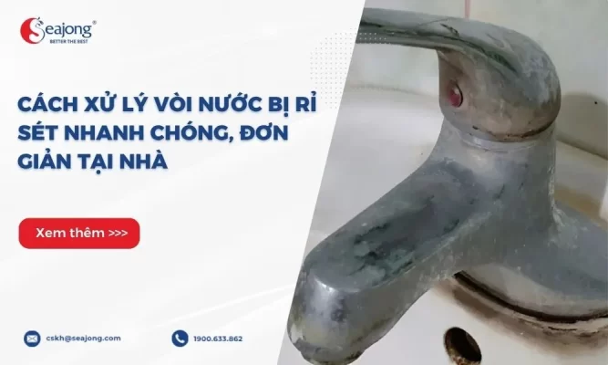 cach-xu-ly-voi-nuoc-bi-ri-set-nhanh-don-gian-tai-nha