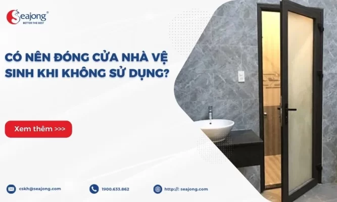 co-nen-dong-cua-nha-ve-sinh-khi-khong-su-dung