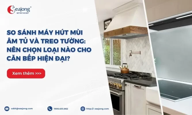 so-sanh-may-hut-mui-am-tu-va-treo-tuong