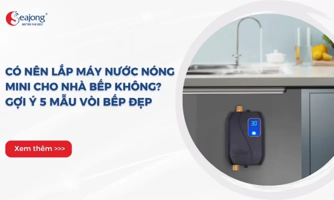 co-nen-lap-may-nuoc-nong-mini-cho-nha-bep-khong