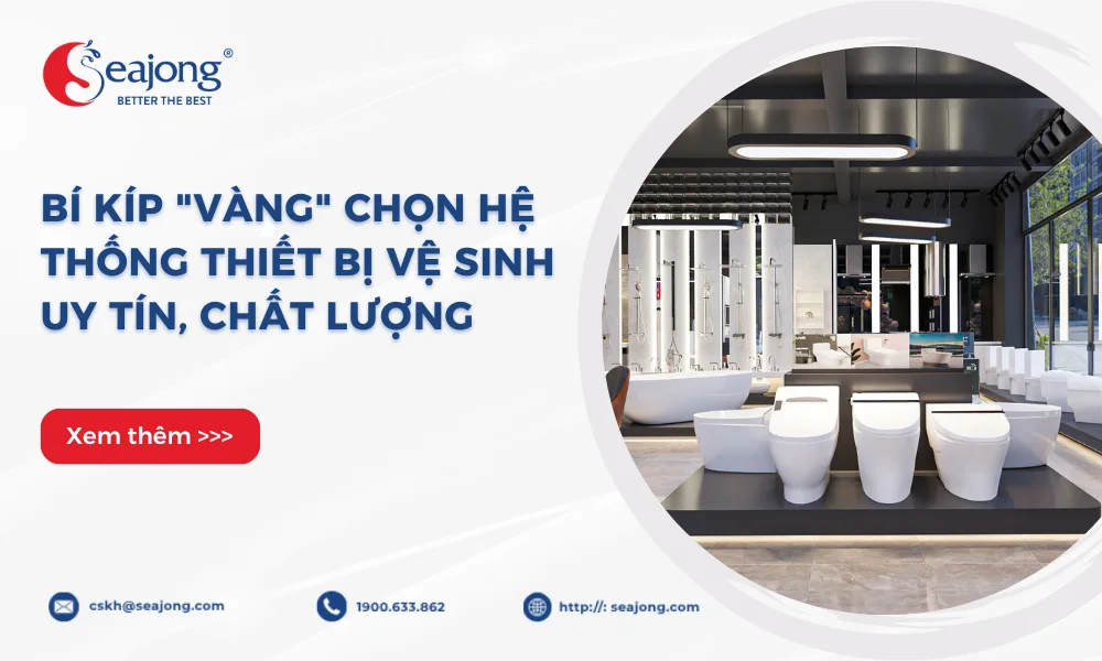 bi-kip-vang-chọn-he-thong-thiet-bi-ve-sinh-uy-tin-chat-luong