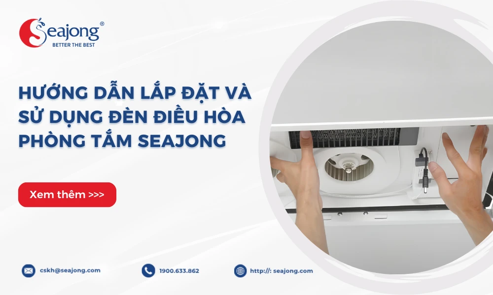 huong-dan-lap-dat-va-su-dung-den-dieu-hoa-phong-tam-seajong