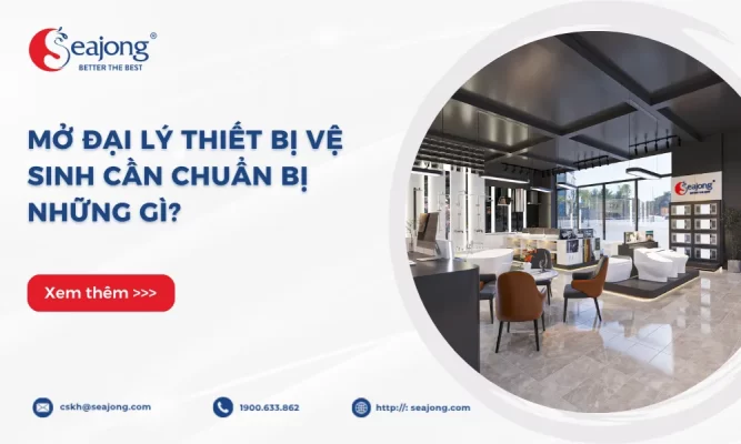 mo-dai-ly-thiet-bi-ve-sinh-can-chuan-bi-nhung-gi