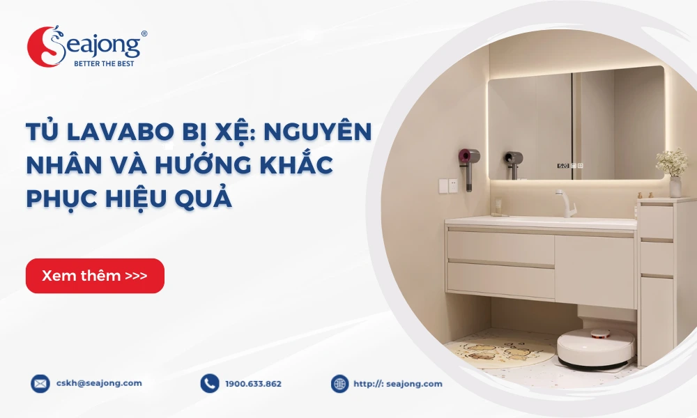 tu-lavabo-bi-xe-nguyen-nhan-va-huong-khac-phuc-hieu-qua