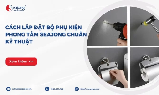 cach-lap-dat-bo-phu-kien-phong-tam-seajong