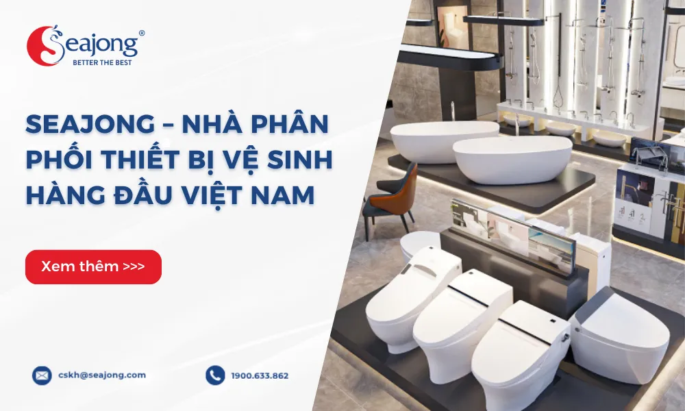seajong-nha-phan-phoi-thiet-bi-ve-sinh-hang-dau-viet-nam